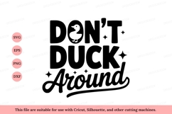 Dont Duck Around Text Art graphic Product Image 1