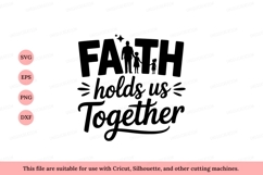 Faith holds us together family silhouette love unity Product Image 1