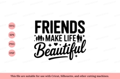 Friends Make Life Beautiful family love Product Image 1