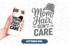 Mom Hair Don't Care SVG Product Image 1