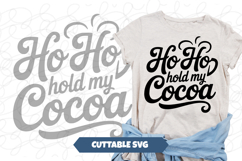 Ho Ho Hold My Cocoa SVG Product Image 1