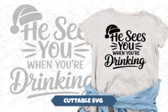 He Sees You Drinking Funny Christmas Shirt svg Product Image 1