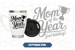 Mom of the year, just kidding SVG Product Image 1