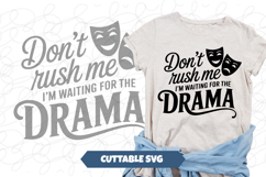 Don't rush me, I'm waiting for the drama SVG Product Image 1