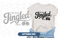 I&#039;m All Jingled Out Funny Christmas SVG Product Image 1