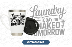 Laundry Today or Naked Tomorrow SVG Product Image 1