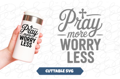 Pray More Worry Less SVG Product Image 1