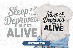 Sleep Deprived but still alive SVG Product Image 1