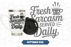 Fresh Sarcasm Served Daily SVG Product Image 1