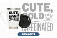 Cute Cold Caffeinated Fall svg Product Image 1