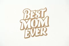Best Mom Ever SVG, Best Mother, Mother's Day, Mom's Birthday Product Image 1