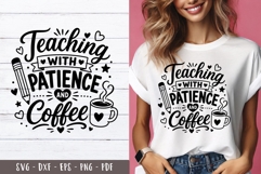 Teaching with Patience Coffee Teacher quotes SVG PNG Product Image 1