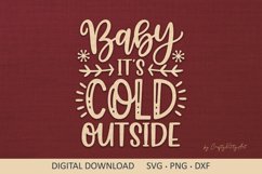 Baby it&#039;s cold outside SVG, Cute Winter Christmas SVG quote Product Image 1