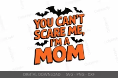 You Can't Scare Me I'm a Mom SVG, Fun Halloween lettering Product Image 2