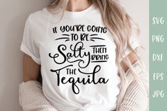 If Going To Be Salty Then Bring The Tequila - Funny SVG Product Image 1