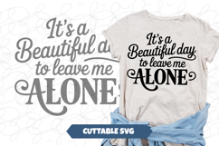 It's a beautiful Day to leave me alone svg Product Image 1