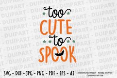 Too Cute to Spook - Funny Halloween - Spooky Girl SVG PNG Product Image 3