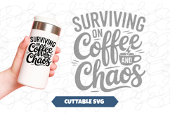 Surviving On Coffee And Chaos SVG Product Image 1