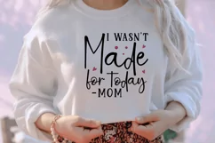 I Wasnt made for today mom SVG, Mom Hustle SVG Design Product Image 2