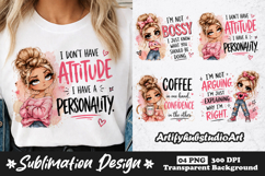I Dont Have Attitude I Have Personality Cute Girl PNG Product Image 1