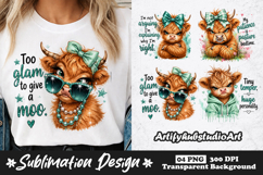Too Glam To Give A Moo Highland Cow Funny Sublimation PNG Product Image 1
