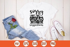 Sorry I Don&#039;t Take Orders I Barely Take Suggestions Svg Product Image 1