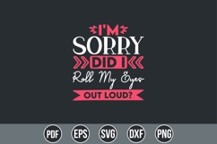I&#039;m Sorry Did I Roll My Eyes Out Loud Svg, Sarcasm Svg Product Image 1