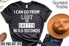 Funny Lady To Ghetto T-shirt Quote Svg Png Dxf &amp; Eps File Product Image 1