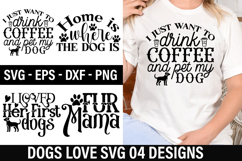Dog Love SVG Design - I just want to drink coffee and pet my Product Image 1