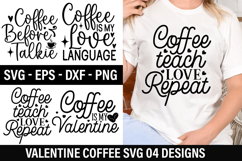 Valentine Coffee SVG Design - Coffee teach love repeat Product Image 1