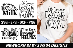 Newborn SVG Design - Of Course Im Cute You Have Seen My Mom Product Image 1