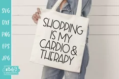 Shopping Is My Cardio and Therapy - Funny Tote Bag SVG Product Image 3