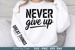 Never Give Up Motivational T-Shirt SVG Design - Printable Product Image 1