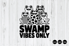 Swamp Vibes Only SVG, Funny Frog SVG, Frogs SVG Product Image 1