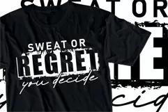 Sweat Or Regret You Decide, Fitness SVG, GYM Workout Slogan Product Image 1