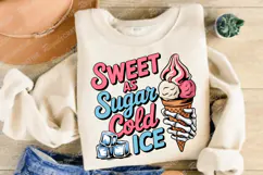 Sweet As Sugar Cold Ice T-Shirt Sublimation PNG Design Product Image 2