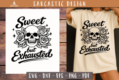 Sweet but Exhausted Skull Roses SVG Sarcastic Quote