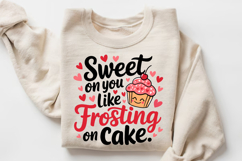 Sweet On You Like Frosting On Cake Sublimation PNG Design Product Image 3