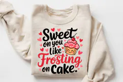 Sweet On You Like Frosting On Cake Sublimation PNG Design Product Image 3