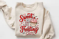 Sweet On You Like Frosting On Cake Sublimation PNG Design Product Image 3