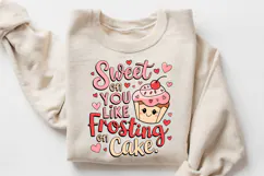 Sweet On You Like Frosting On Cake Sublimation PNG Design Product Image 1