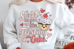 Sweet On You Like Frosting On Cake Sublimation PNG Design Product Image 2