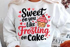 Sweet On You Like Frosting On Cake Sublimation PNG Design Product Image 2