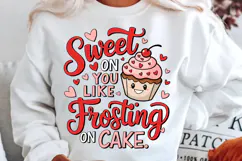 Sweet On You Like Frosting On Cake Sublimation PNG Design Product Image 1