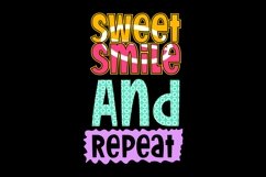 Sweet Smile And Repeat - T shirt Design Product Image 2