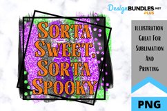 Sorta Sweet Sorta Spooky Sublimation - Sublimation PNG Product Image 1