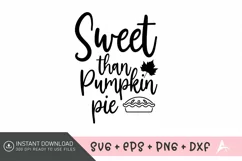 Sweet than pumpkin pie SVG, Harvest Season SVG, Autumn SVG Product Image 1