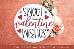 Sweet Valentine Wishes SVG for  Valentine Round Sign and Pillow
