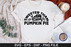 Thanksgiving SVG Design - Sweeter Than Pumpkin Pie Product Image 2