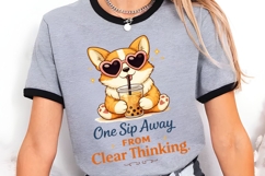 One Sip Away From Clear Thinking PNG, Funny Corgi Boba Tea Product Image 5